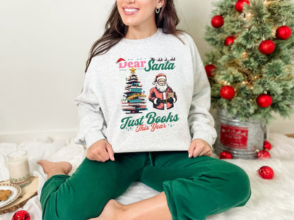 Dear Santa, Just Books This Year Christmas Sweatshirt 📚🎅