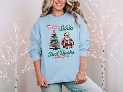 Dear Santa, Just Books This Year Christmas Sweatshirt 📚🎅