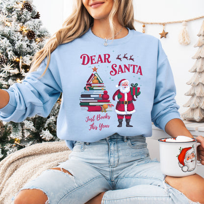 Dear Santa, Just Books This Year Christmas Sweatshirt 📚🎅