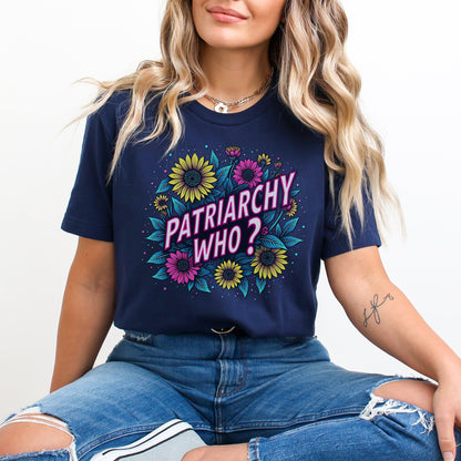 "Patriarchy Who?" Floral Statement Tee 🌼🌸