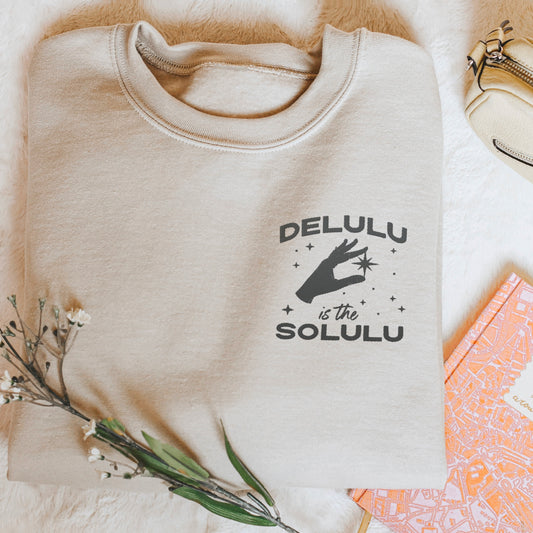 Delulu is the Solulu Graphic Sweatshirt 🌟