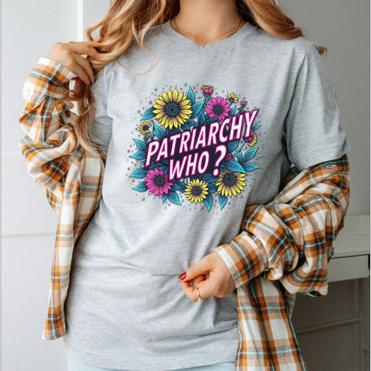 "Patriarchy Who?" Floral Statement Tee 🌼🌸