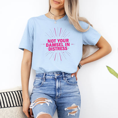 "Not Your Damsel in Distress" Statement Tee 💪💖