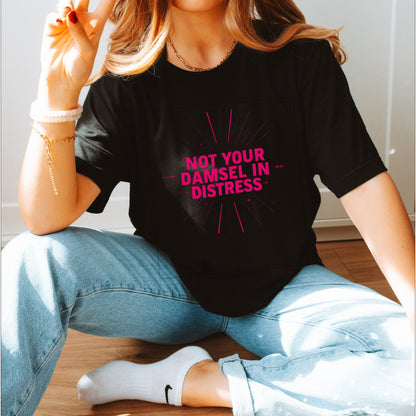 "Not Your Damsel in Distress" Statement Tee 💪💖