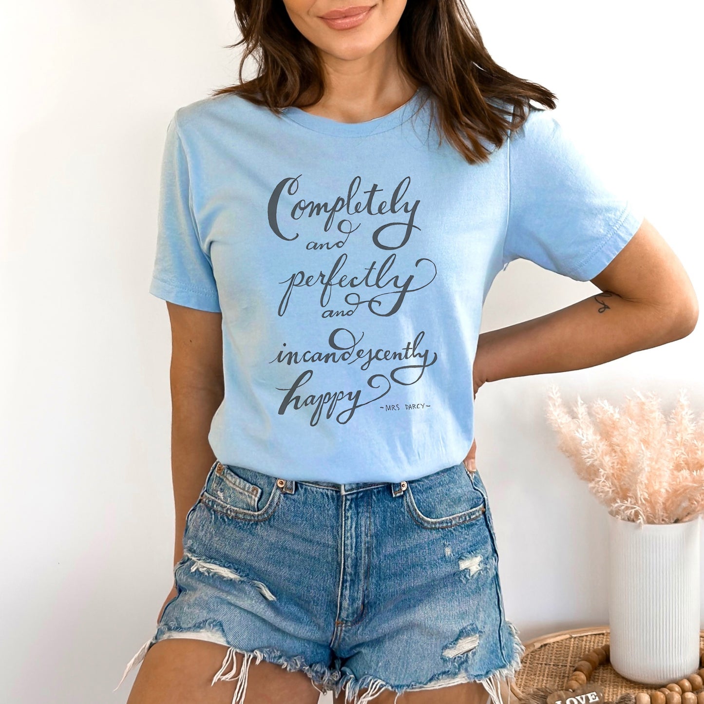 ✨ Completely, Perfectly, and Incandescently Happy - Pride and Prejudice T-Shirt ✨