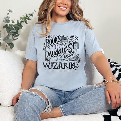 📚 Books Turn Muggles into Wizards T-Shirt – Embrace the Magic of Reading