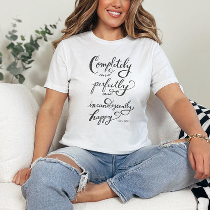 ✨ Completely, Perfectly, and Incandescently Happy - Pride and Prejudice T-Shirt ✨