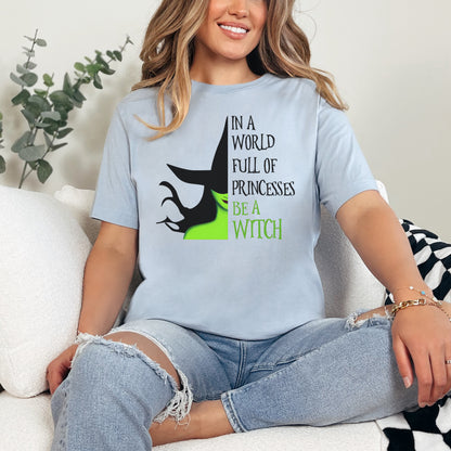 🧙‍♀️ Be a Witch - Wicked Witch T-Shirt 🧙‍♀️