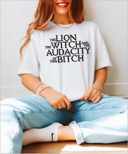 🦁 The Lion, The Witch, and The Audacity - Sarcastic Tee 🦁