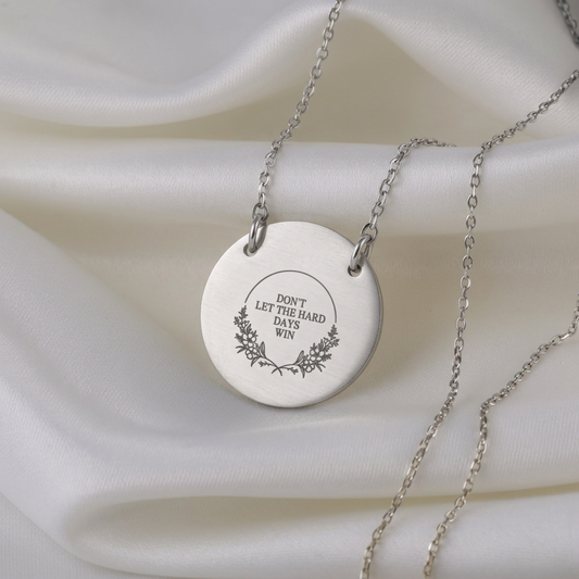 Don't Let The Hard Days Win Necklace