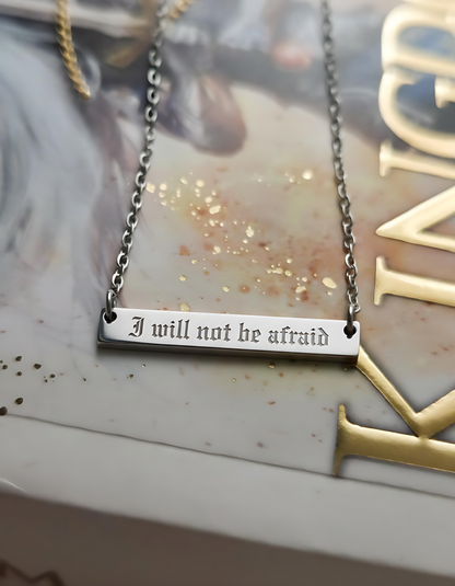 I Will Not Be Afraid Necklace - MagicMerchEmporium