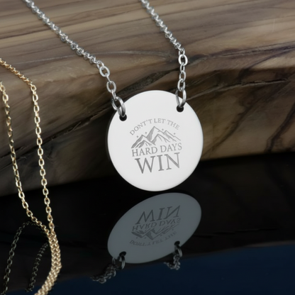 Don't Let The Hard Days Win Circle Necklace
