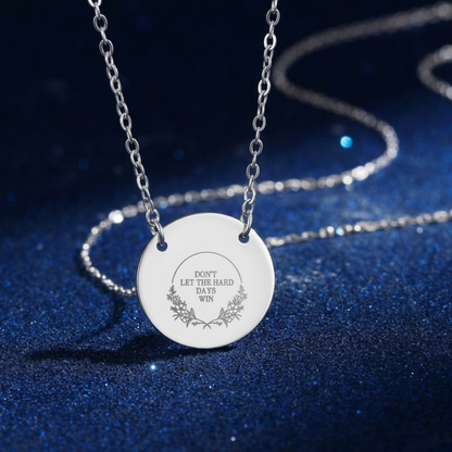 Don't Let The Hard Days Win Necklace