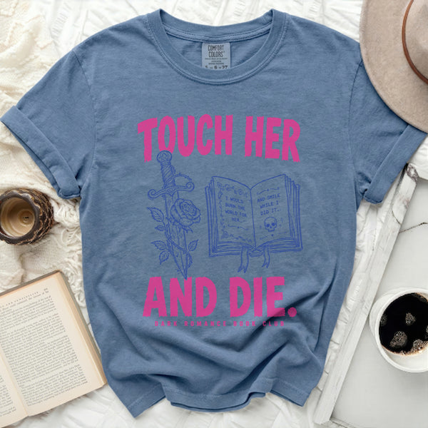 Touch Her And Die Tee in Blue Jean