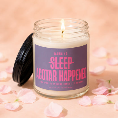 Candle labeled "WARNING: SLEEP ACOTAR HAPPENED. SIDE EFFECTS INCLUDE IMMEDIATE RE-READ."