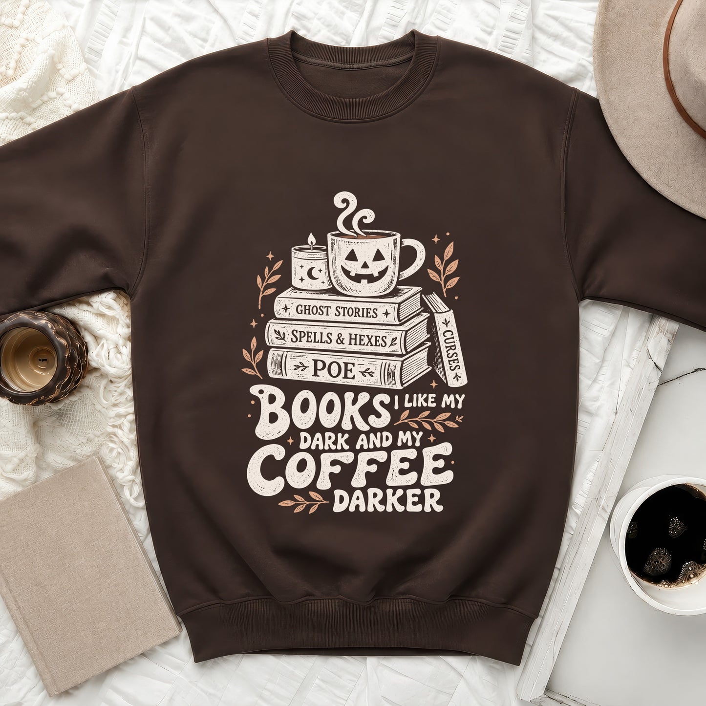 Brown sweatshirt with text "Books I Like My Dark and My Coffee Darker" artwork.