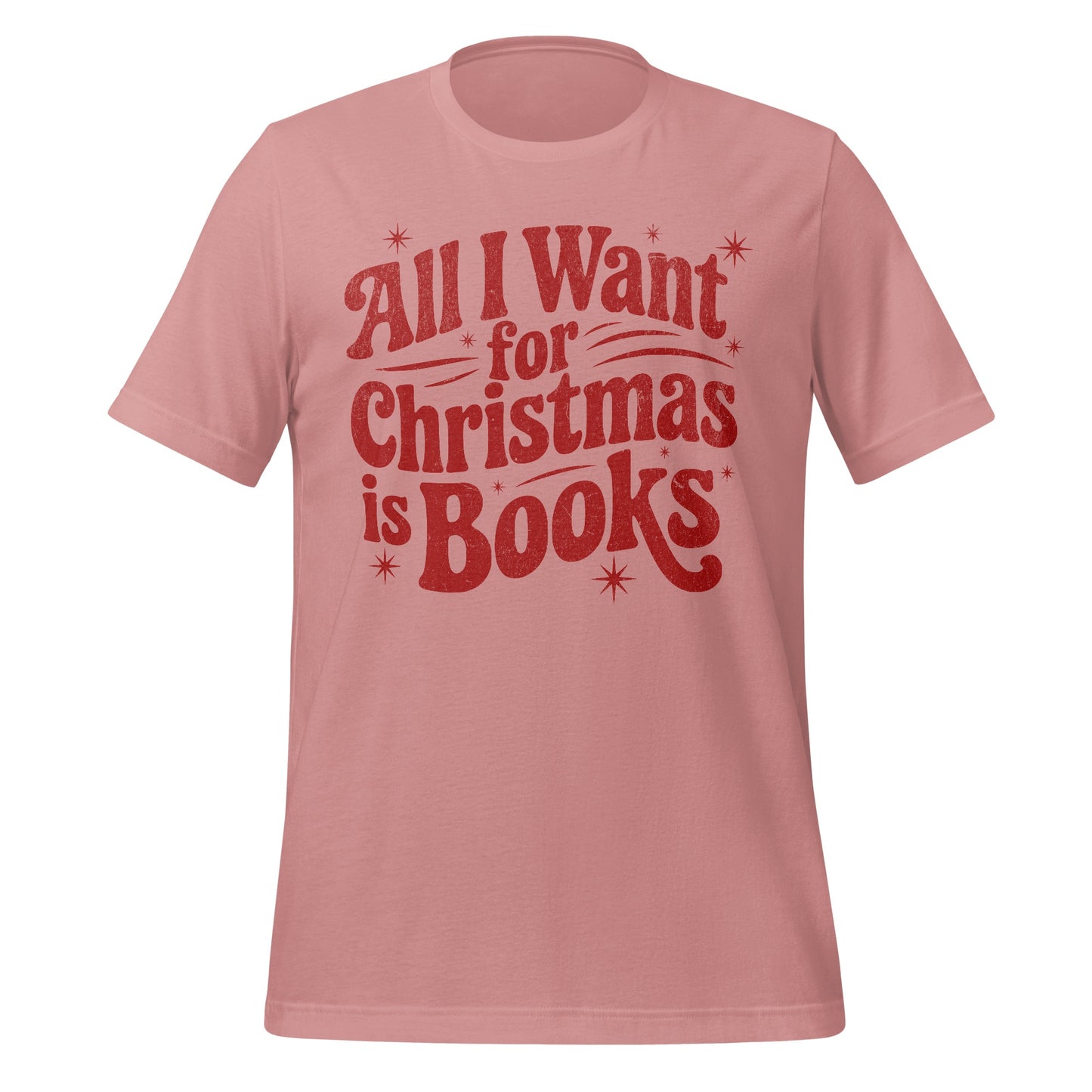 All I Want for Christmas is Books T-shirt