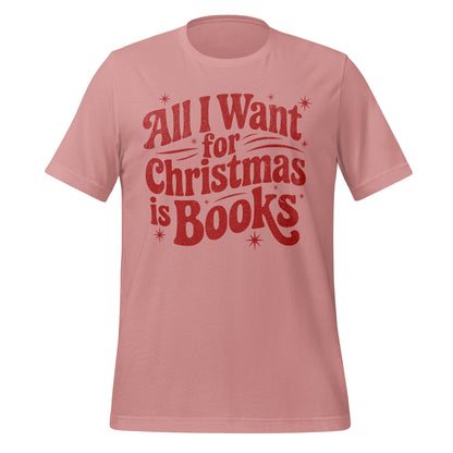 All I Want for Christmas is Books T-shirt
