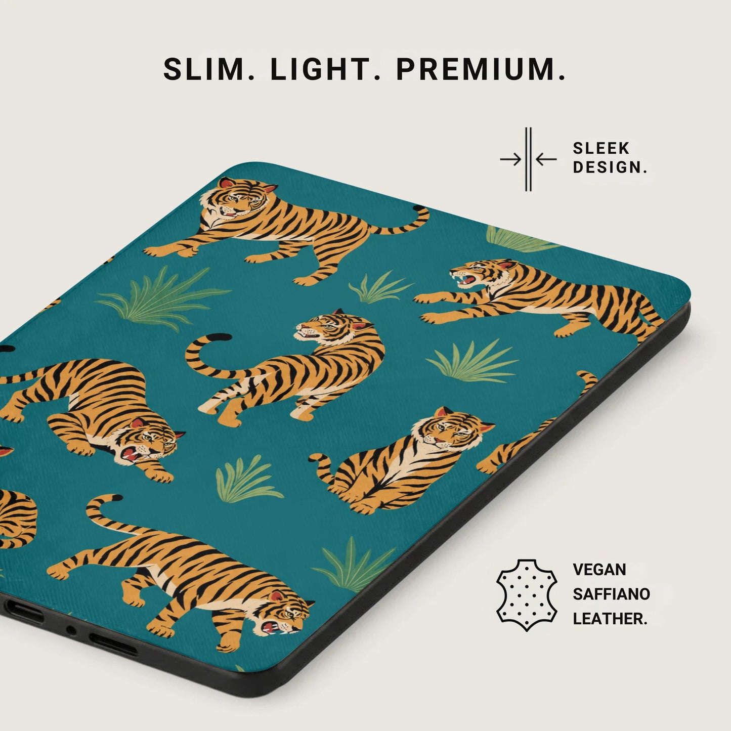 Case with teal background and tiger print, "SLIM. LIGHT. PREMIUM." and "VEGAN SAFFIANO LEATHER."