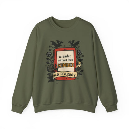 A Reader Without Their Kindle Is A Tragedy Sweatshirt