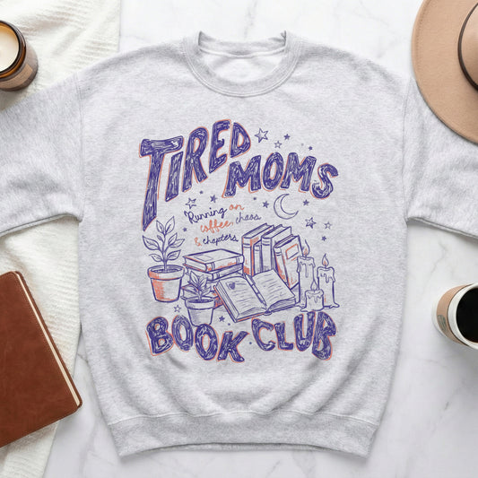 Tired Moms Book Club Sweatshirt for Coffee Loving Moms
