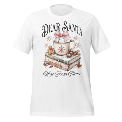 Dear Santa More Books Please Holiday T-Shirt