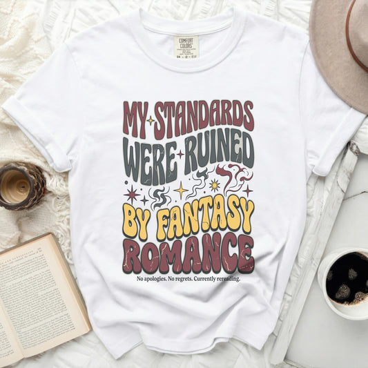 White t-shirt with text "My Standards Were Ruined By Fantasy Romance"