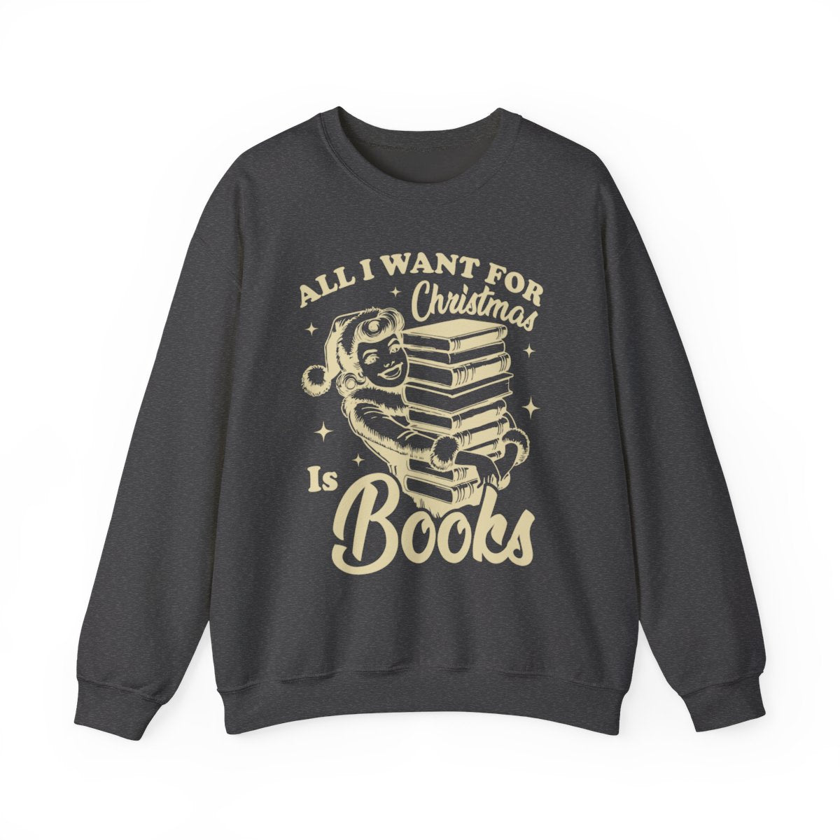 All I Want For Christmas Is Books Sweatshirt