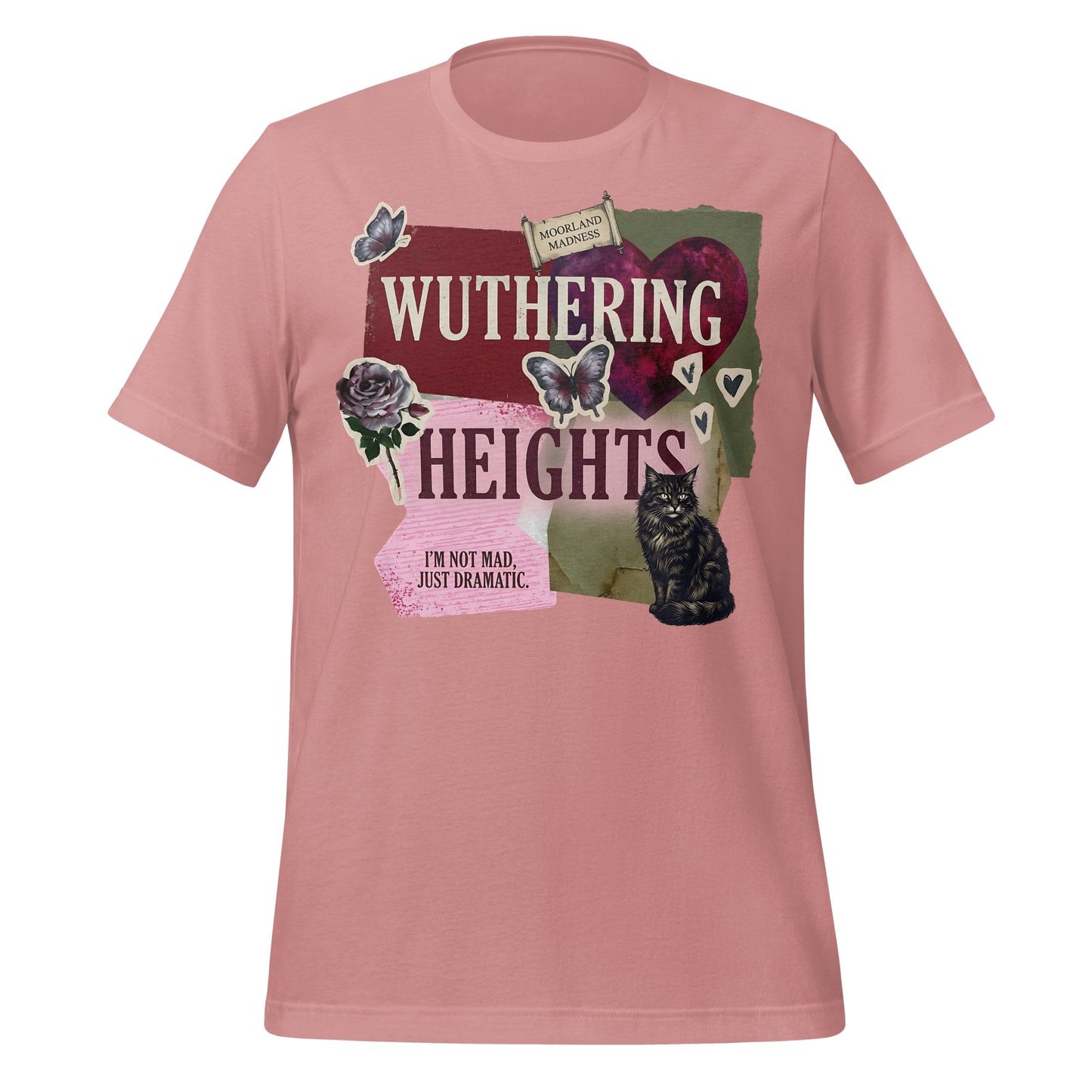 Wuthering Heights I'm Not Mad Just Dramatic T-shirt