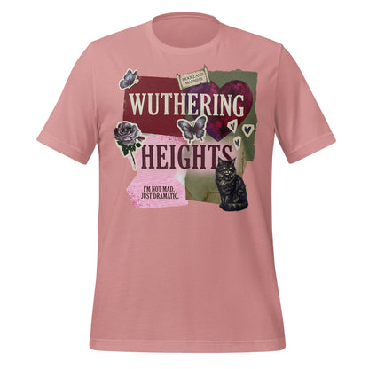 Wuthering Heights I'm Not Mad Just Dramatic T-shirt