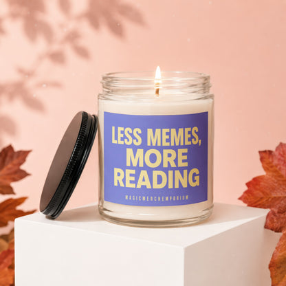 Candle with "Less Memes, More Reading" text and lid off.