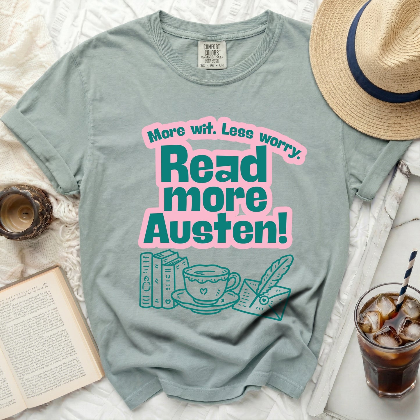 Comfort Colors shirt with "More wit. Less worry. Read more Austen!" print.