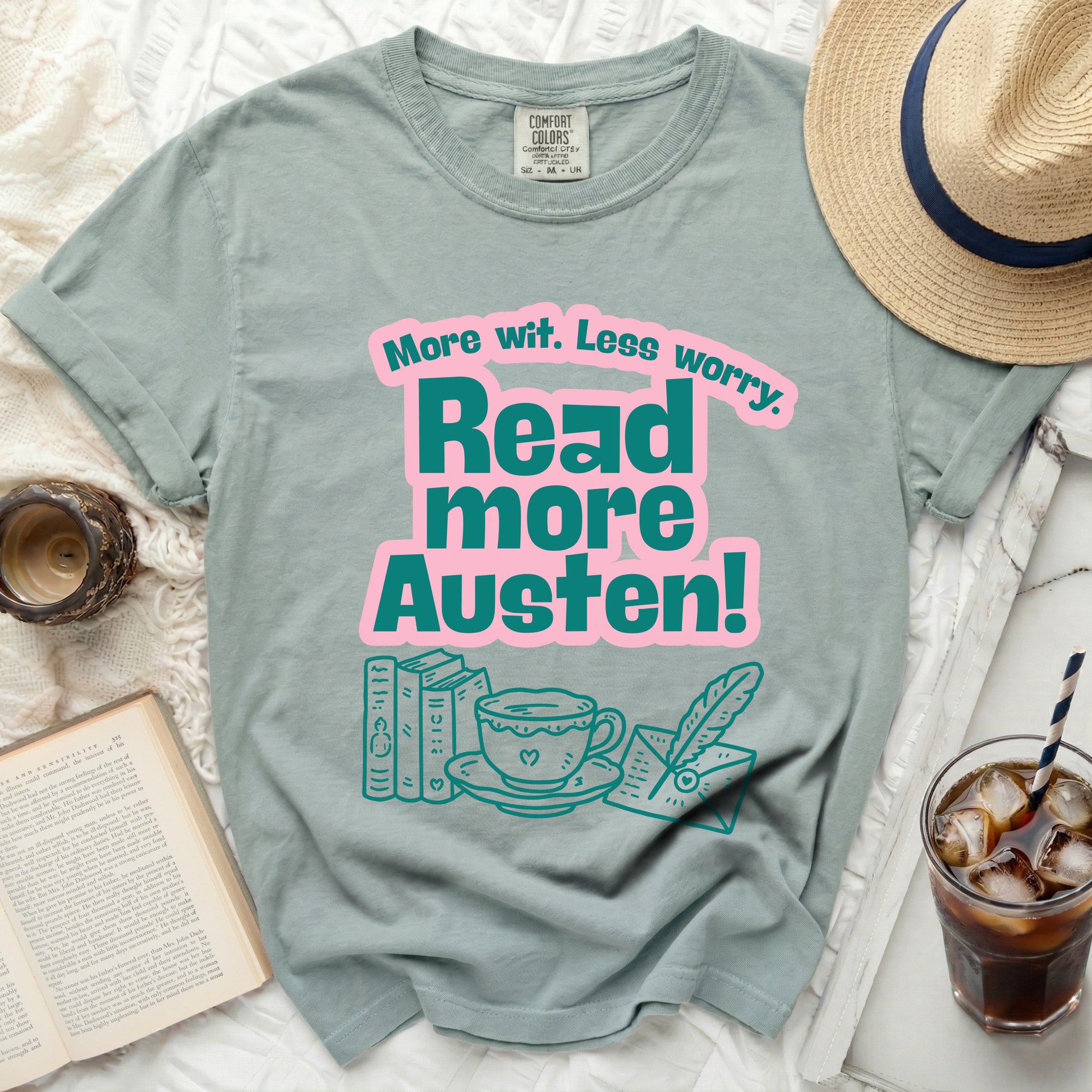 Comfort Colors shirt with "More wit. Less worry. Read more Austen!" print.
