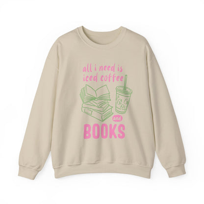All I Need Is Iced Coffee And Books Cozy Sweatshirt