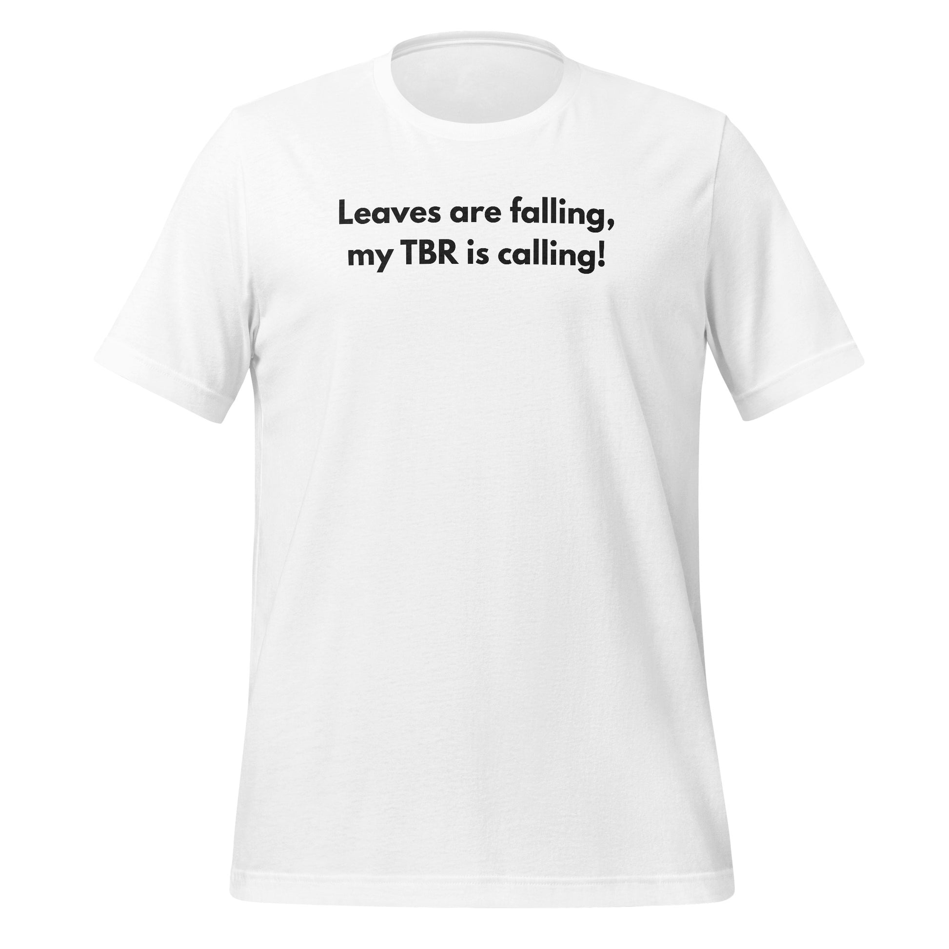 Leaves are falling my TBR is calling T-shirt