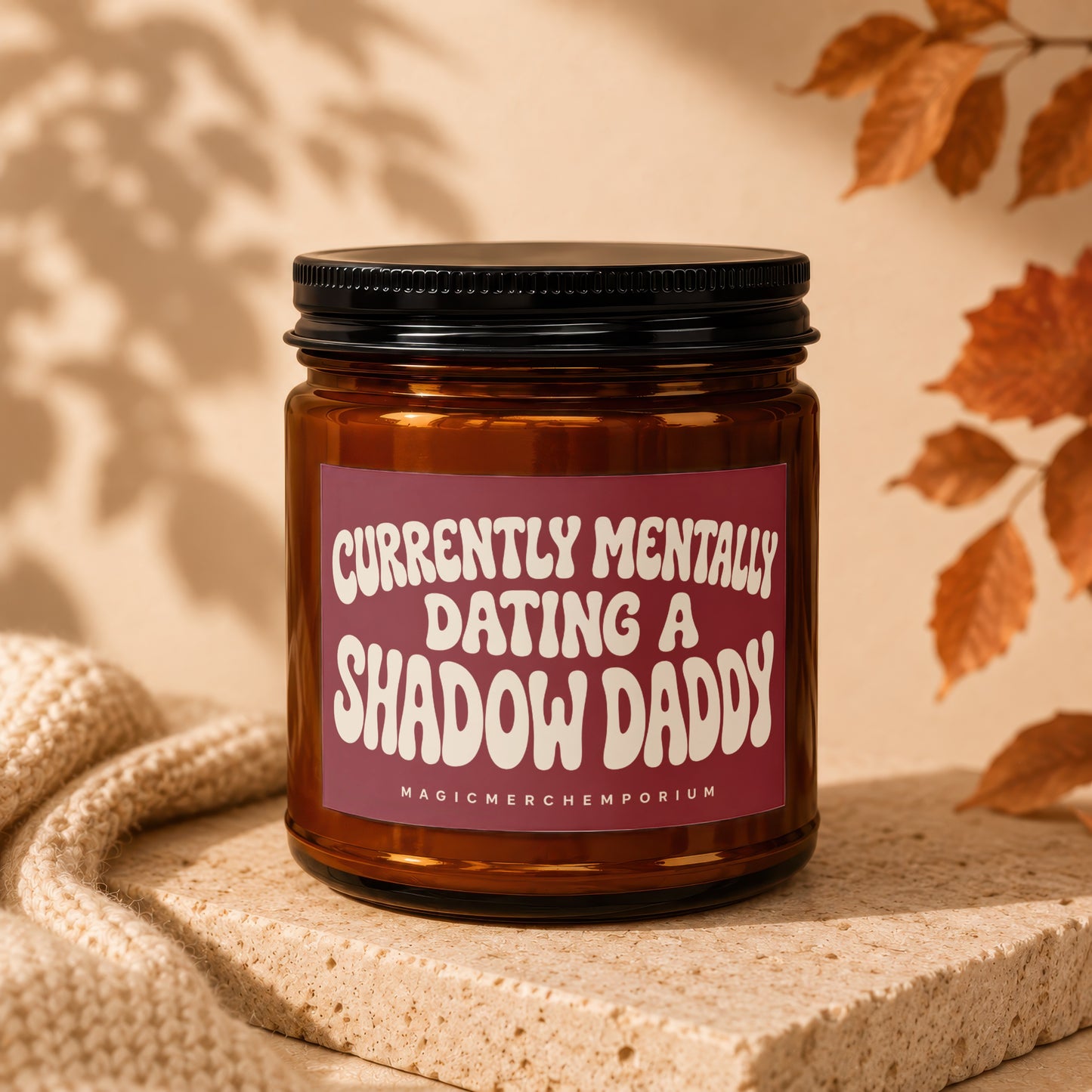 Amber candle with "Currently Mentally Dating A Shadow Daddy" text.