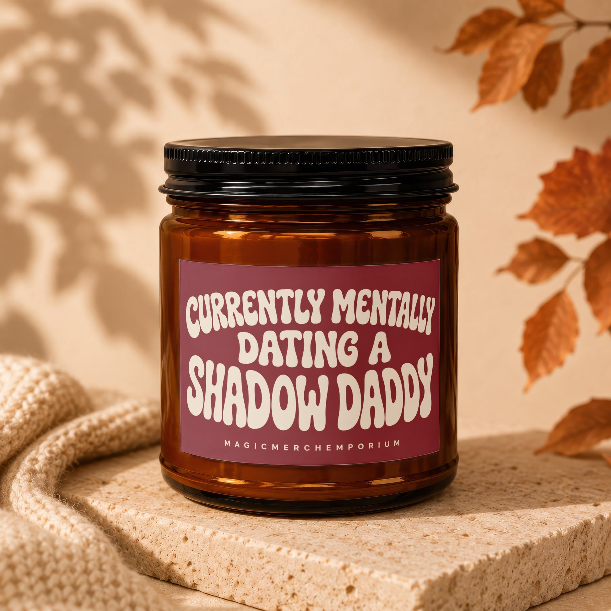 Amber candle with "Currently Mentally Dating A Shadow Daddy" text.