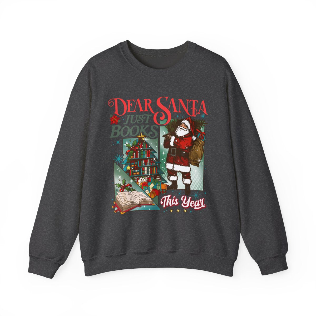 Dear Santa I Just Want Books This Year Sweatshirt