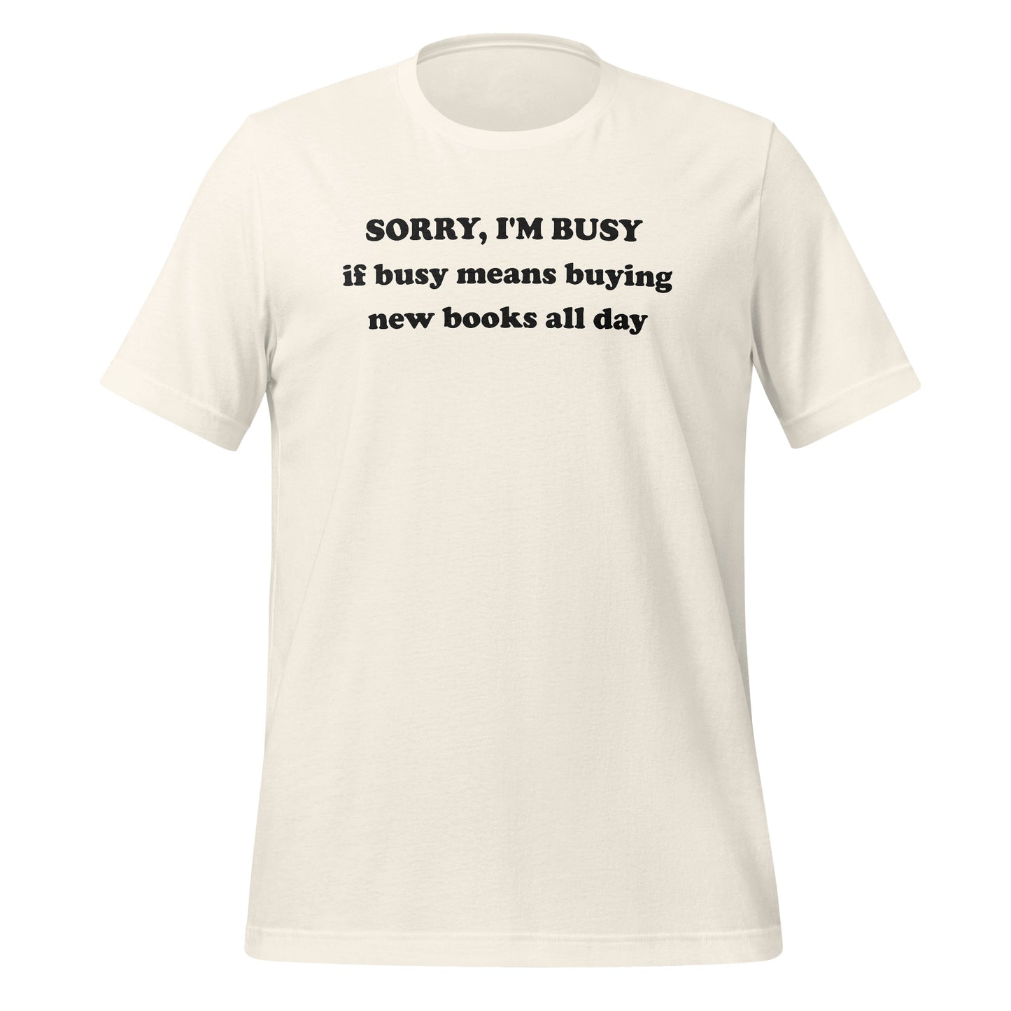 SORRY I'M BUSY Buying New Books All Day T-Shirt