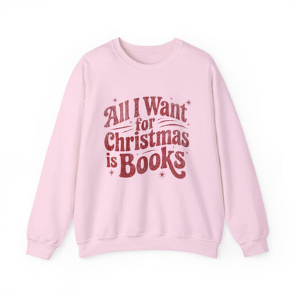 All I Want for Christmas is Books Sweatshirt