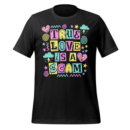 True Love Is A Scam Tee