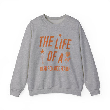 The Life Of A Dark Romance Reader Sweatshirt - MagicMerchEmporium