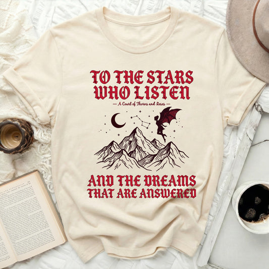 TO THE STARS WHO LISTEN ACOTAR Dreams That Are Answered product type
ACOTAR
Bookish Tee
Fantasy Shirt
Stars Design
Who Listen
Dreams Answered
Court Thorns Roses
Fae Inspired
Night Court
Celestial Art
Mountains Graphic
Moon Dragon
Reading Apparel
Literary Fan
Book Lover
Graphic TShirt
Beige Shirt
Cream Tee
Unique Design
Fantasy Merch