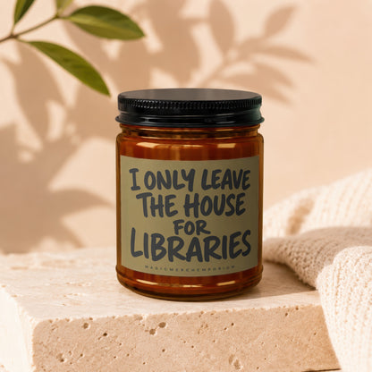 Glass jar with black lid and text "I Only Leave The House For Libraries."