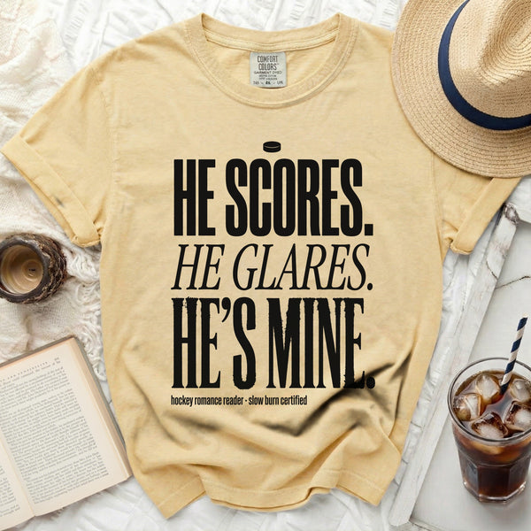He Scores. He Glares. He's Mine. Hockey Tee in Butter