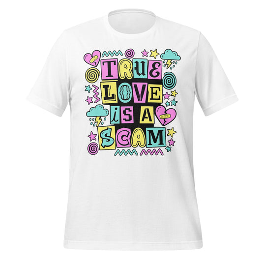 True Love Is A Scam Tee