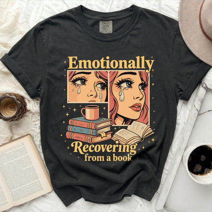 Emotionally recovering from a book graphic t-shirt.