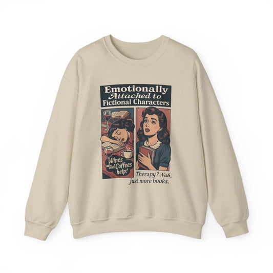 Emotionally Attached to Fictional Characters Sweatshirt