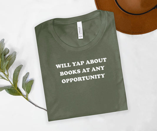 Will Yap About Books at Any Opportunity Shirt