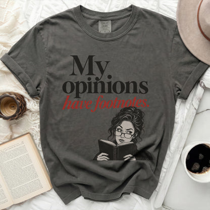 T-shirt with graphic and text "My opinions have footnotes."